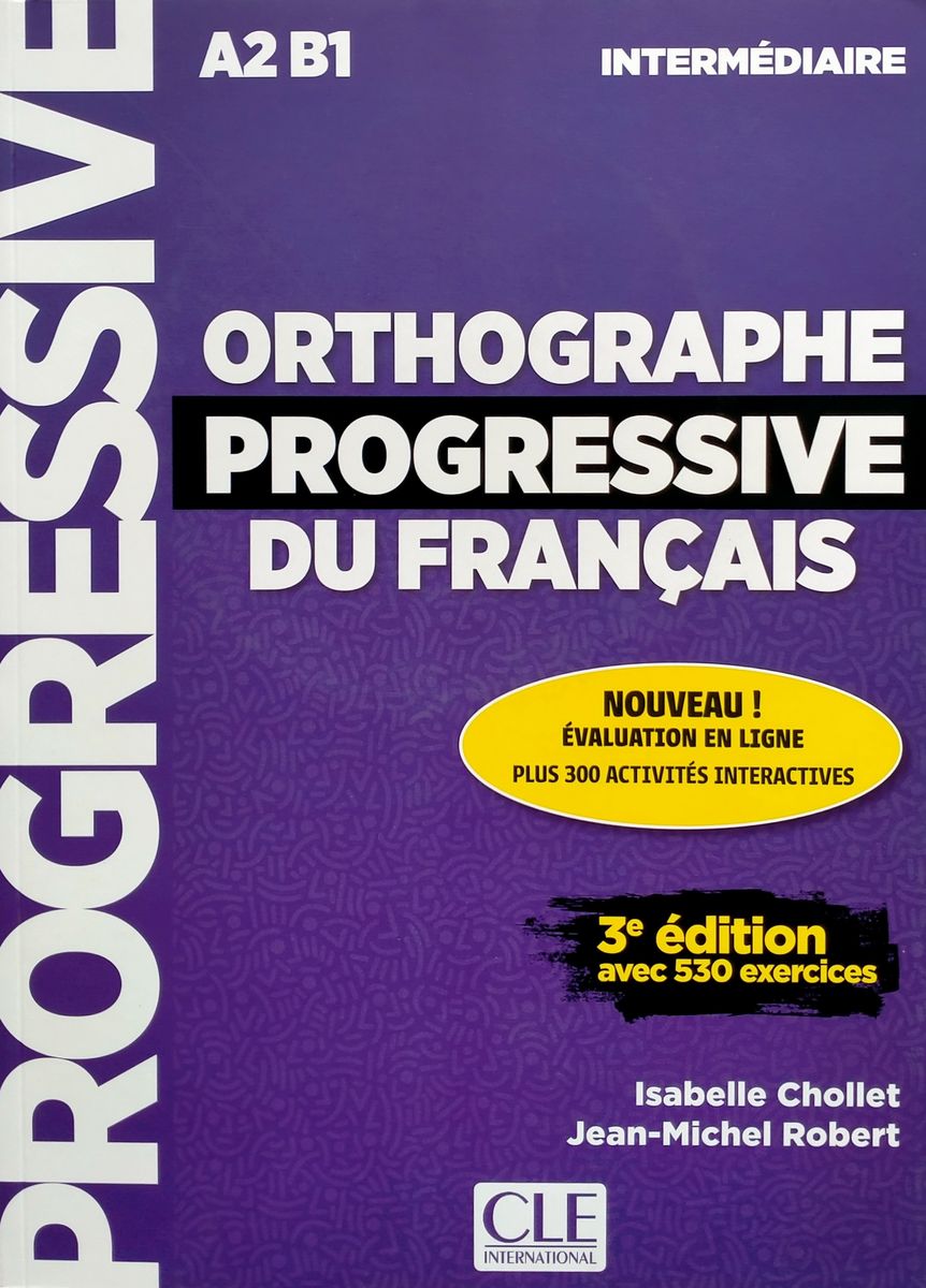 Orthographe Progressive du Francais 3eme edition Intermediaire A2-B1 Livre + CD + web