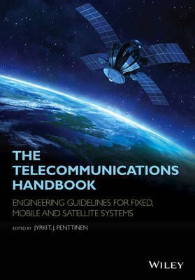The Telecommunications Handbook Engineering Guidelines for Fixed, Mobile and Satellite Systems