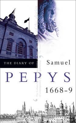 The Diary of Samuel Pepys Volume IX - 1668-1669