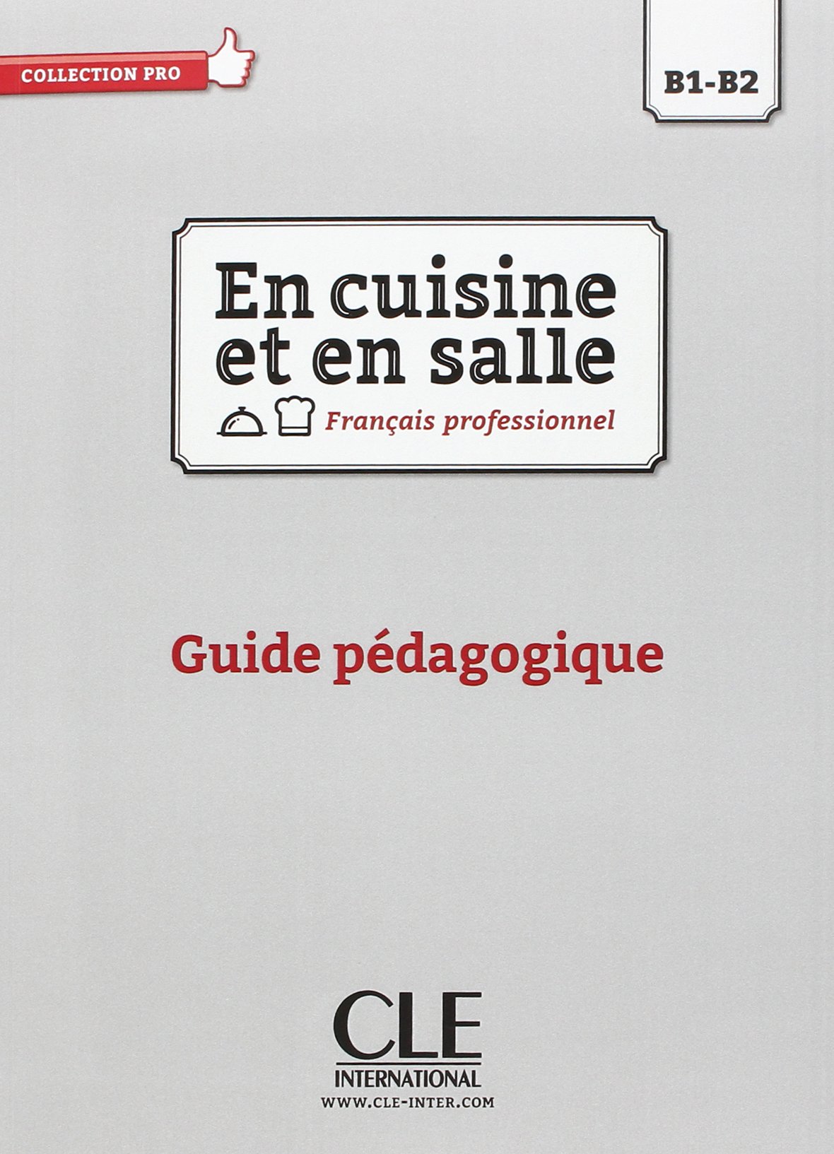 En cuisine et en salle B1-B2 Guide pedagogique