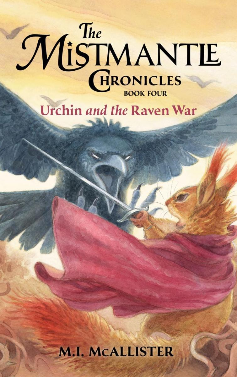 Mistmantle Chronicles 4 Urchin and the Raven War Hardback