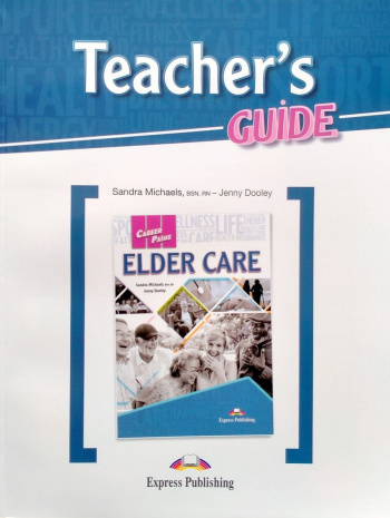 Career Paths Elder Care Teacher's Guide