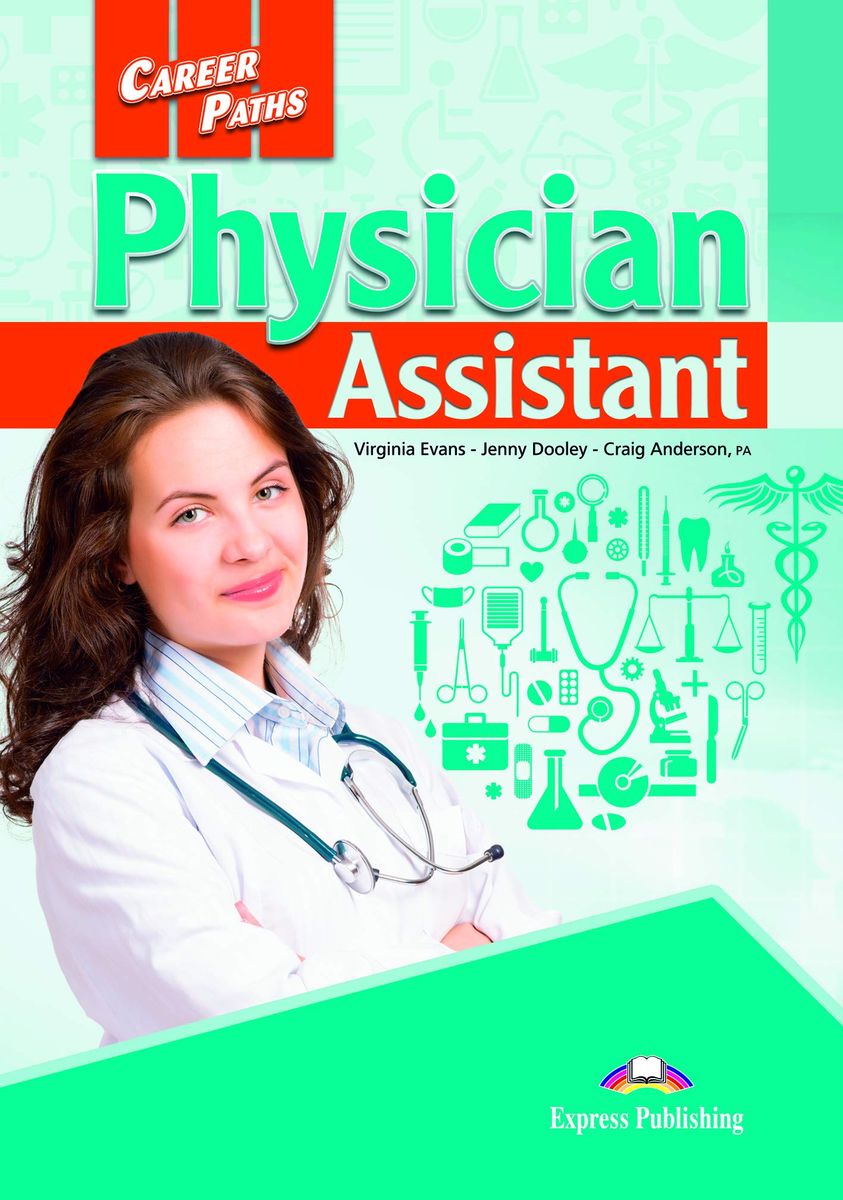 Career Paths Physician Assistant Teacher's Guide, Student's Book with Digibook and Online Audio