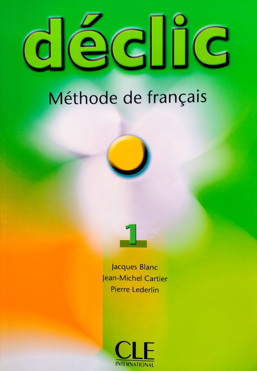 Declic 1 Livre de l'eleve