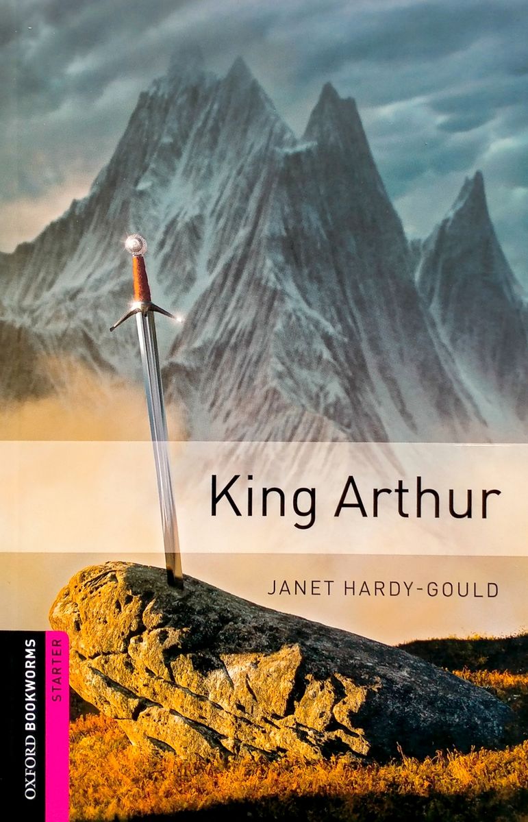 Oxford Bookworms Library  Starter King Arthur (Comic Strip)