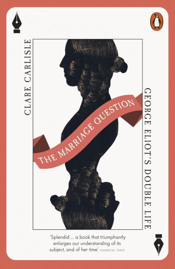 The Marriage Question George Eliot's Double Life