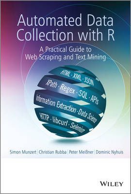 Automated Data Collection with R A Practical Guide to Web Scraping and Text Mining