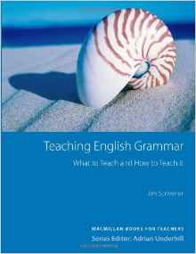 Teaching English Grammar What to Teach and How to Teach It