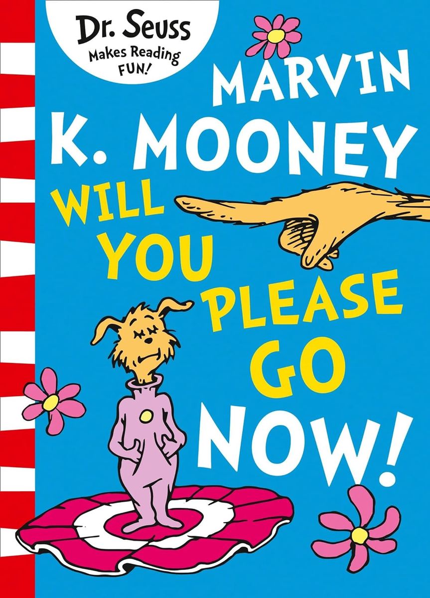 Dr. Seuss Marvin K. Mooney Will You Please Go Now