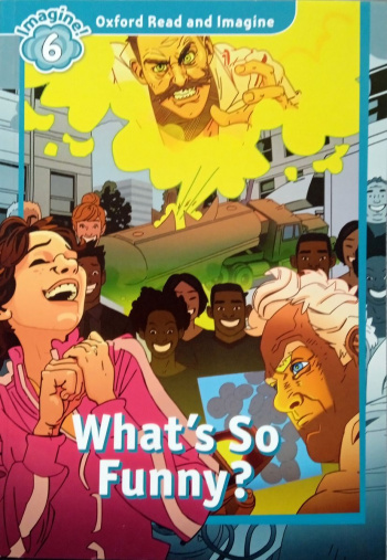 Oxford Read and Imagine 6 What's So Funny?