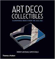 Art Deco Collectibles : Fashionable Objets from the Jazz Age
