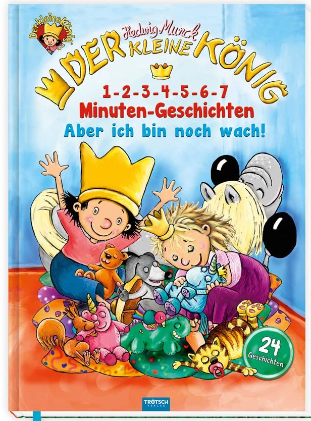 Trotsch Der kleine König Kinderbuch 1-2-3-4-5-6-7 Minuten-Geschichten Aber ich bin noch wach