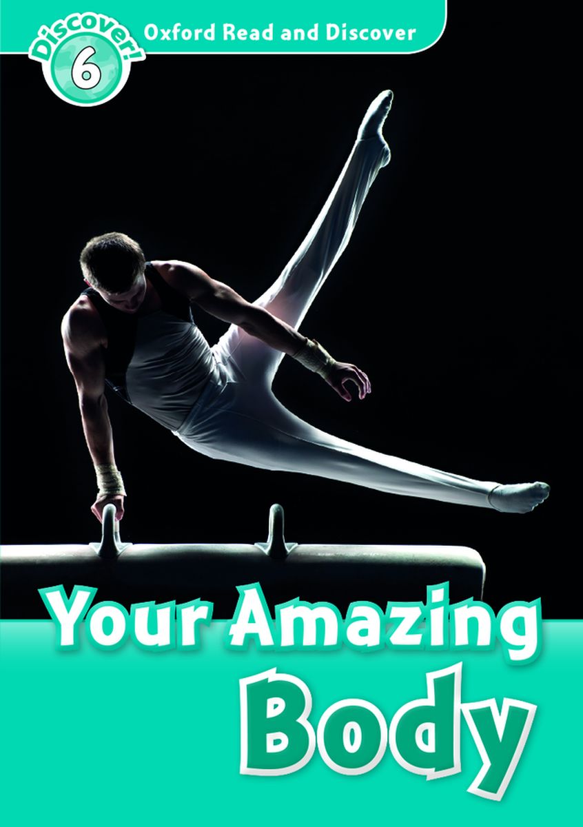 Oxford Read and Discover 6 Your Amazing Body