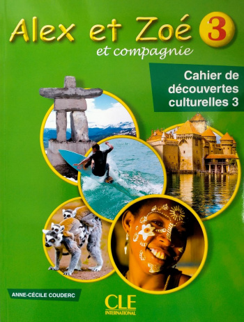Alex et Zoe 3 Nouvelle edition Cahier de Decouvertes Culturelles