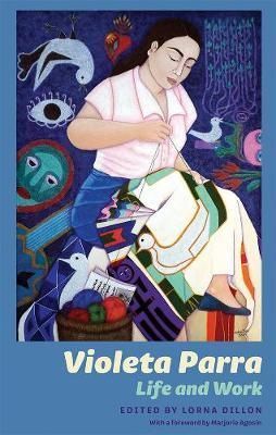 Violeta Parra : Life and Work