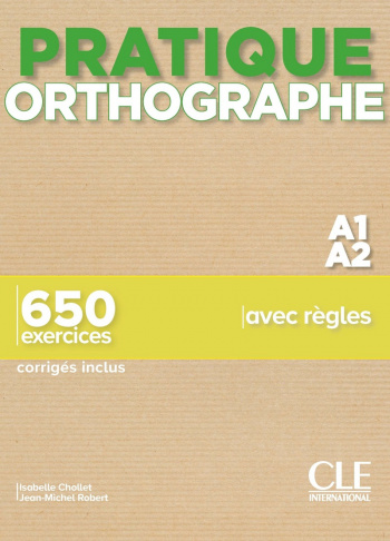 Pratique Orthographe A1-A2 650 Exercices Livre + corriges