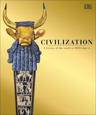 Civilization A History of the World in 1000 Objects