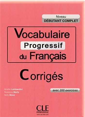 Vocabulaire Progressif du Francais Debutant Complet Corriges (ответы)