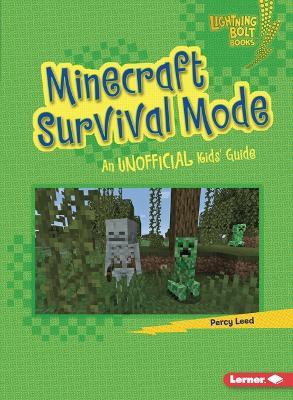 Minecraft Survival Mode An Unofficial Kids' Guide