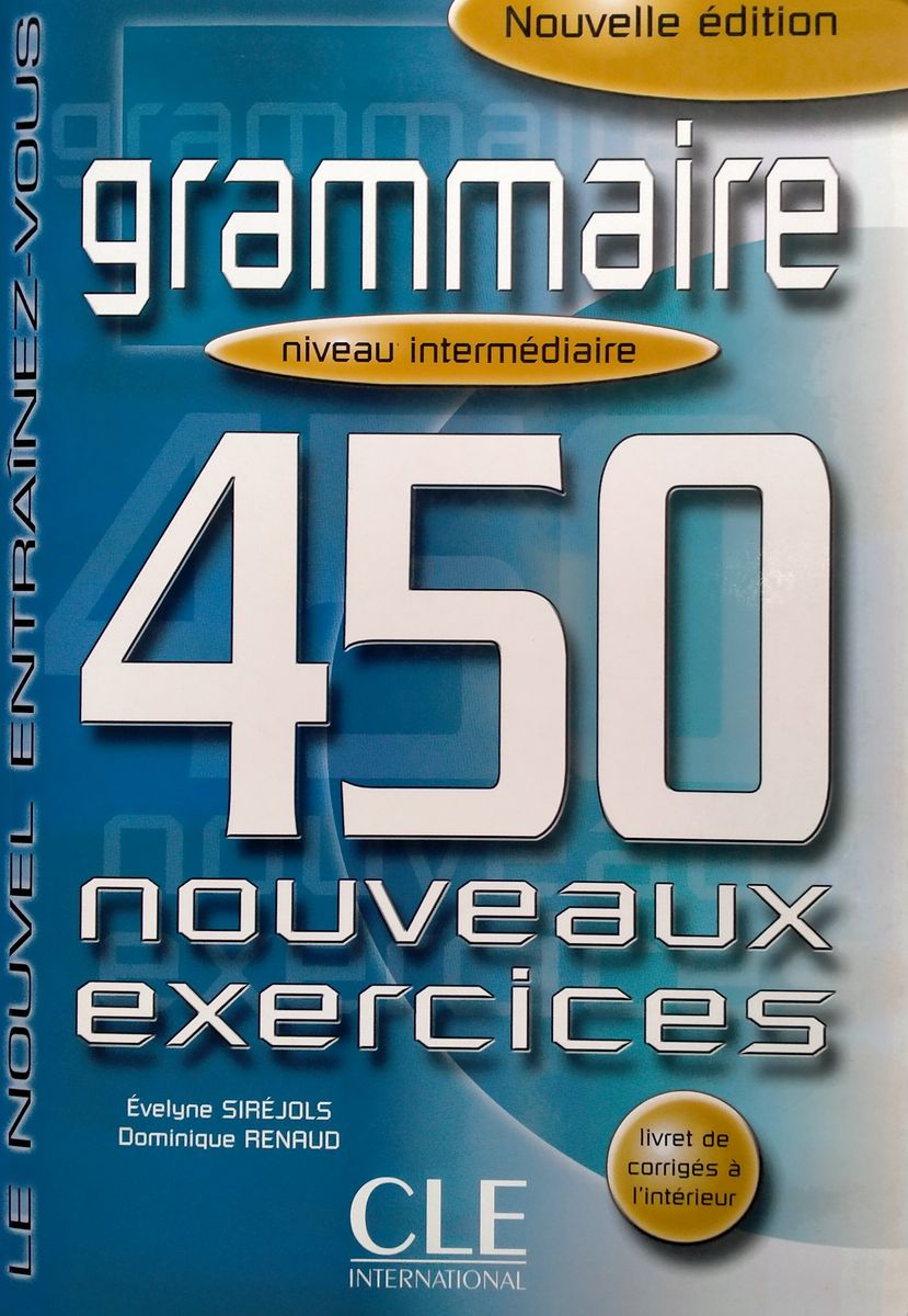 450 Grammaire Intermediaire Nouveaux Exercices