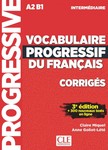 Vocabulaire Progressif du Francais 3eme edition Intermediaire A2-B1 Corriges (ответы)