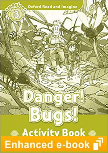 Oxford Read and Imagine 3 Danger! Bugs! Activity Book e-Book