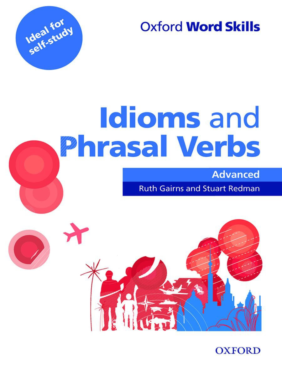 Oxford Word Skills: Advanced: Idioms and Phrasal Verbs with Key купить  недорого в интернет-магазине - RELOD | ISBN 9780194620130