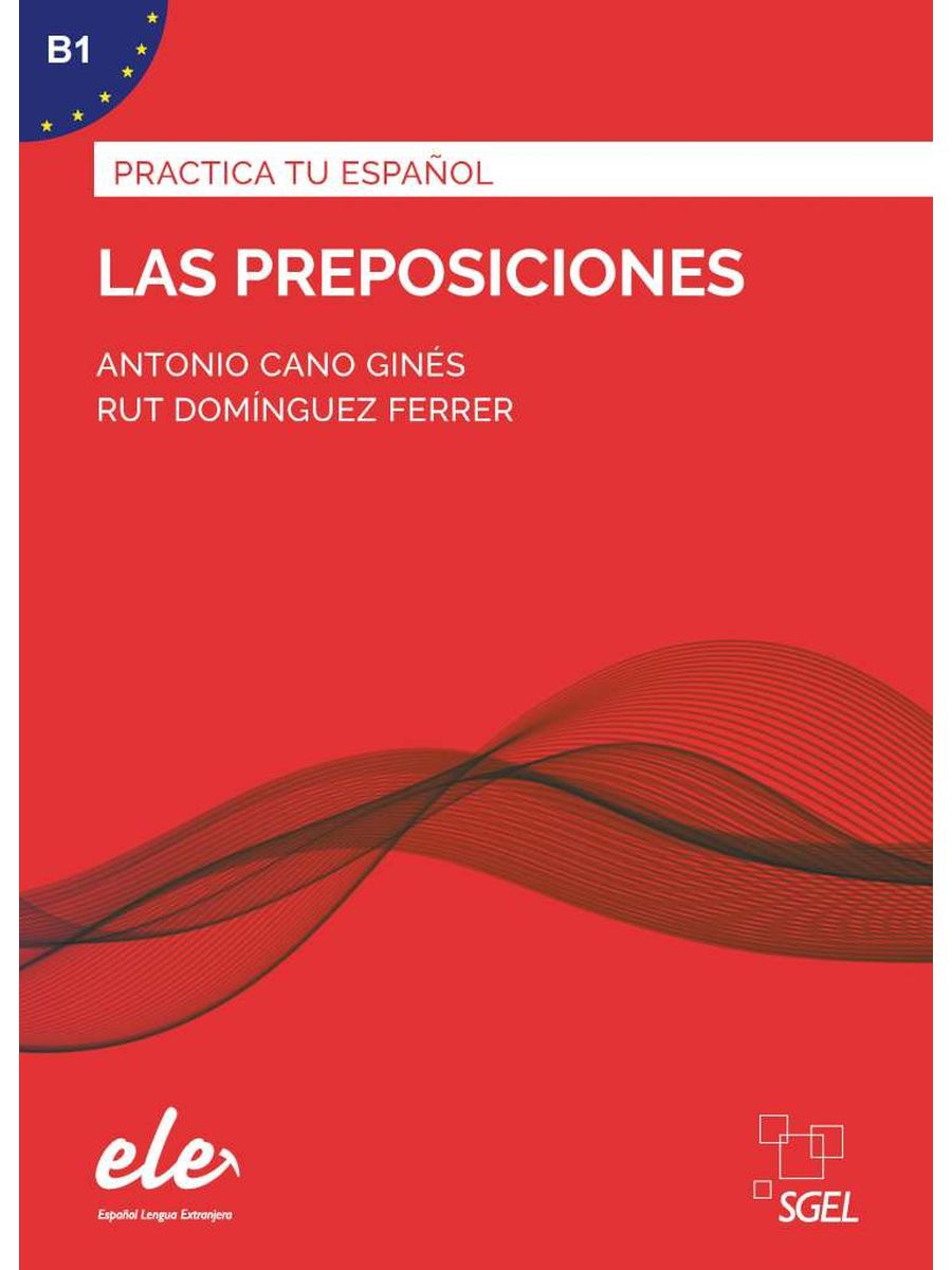 Practica tu espanol Las preposiciones (Nueva edicion)
