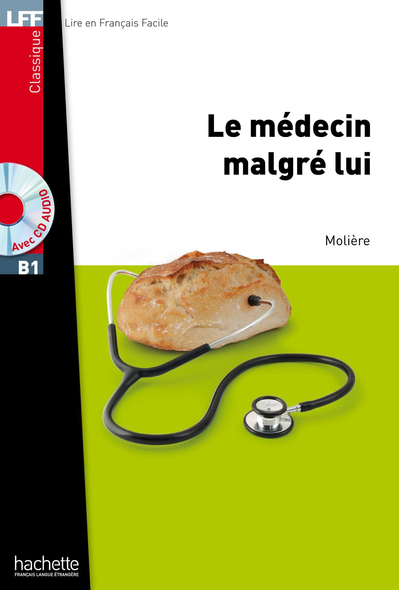 Lire En Francais Facile B1 Le medecin malgre lui + CD Audio MP3