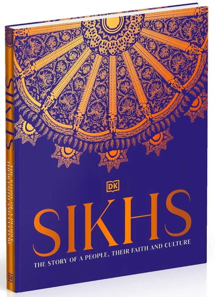 Sikhs A Story of a People, Their Faith and Culture
