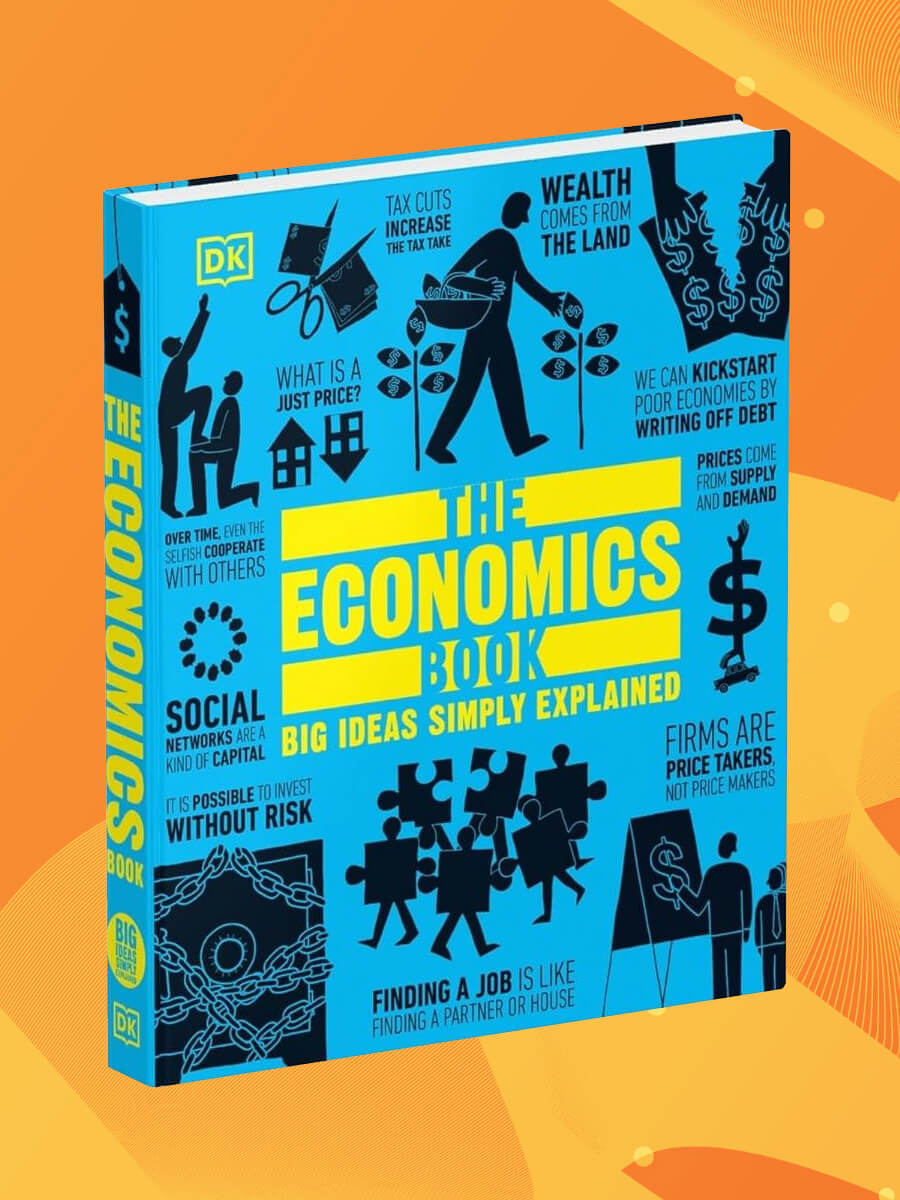 The Economics Book Big Ideas Simply Explained