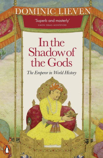 In the Shadow of the Gods The Emperor in World History