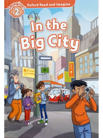 Oxford Read and Imagine 2 In the Big City
