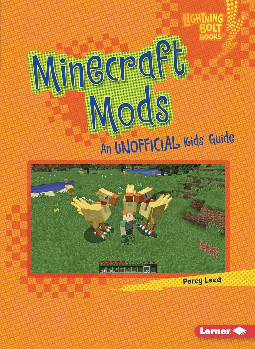 Minecraft Mods An Unofficial Kids' Guide
