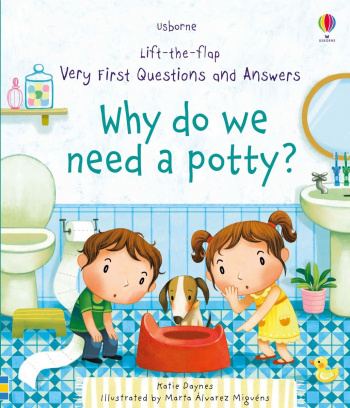 Usborne Lift-the-Flap Very First Questions and Answers Why Do We Need a Potty