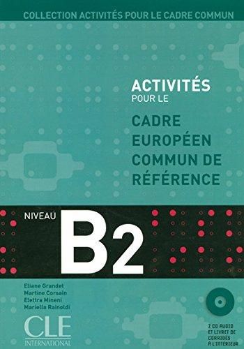 Activites pour le Cadre Commun Niveau B2 Livre de l'eleve + CD