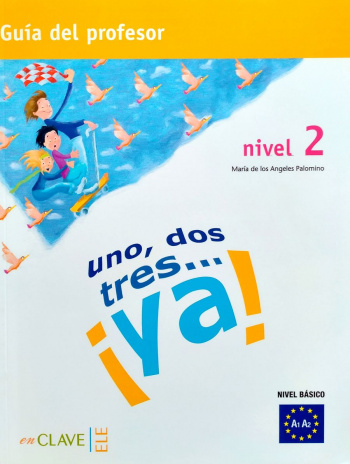Uno,dos,tres...ya! 2 Guia para profesor