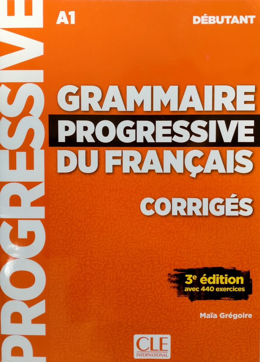Grammaire Progressive du Francais 3eme edition Debutant A1 Corriges (ответы)