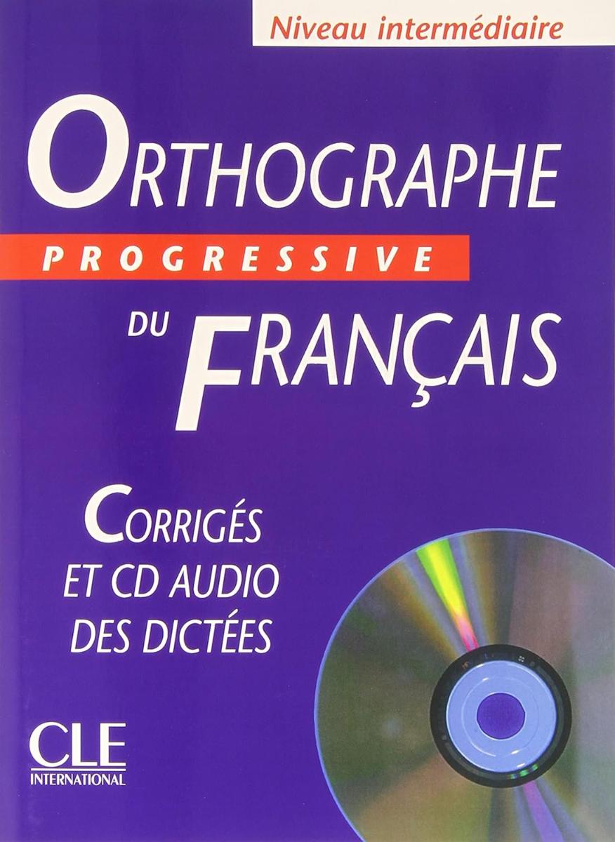Orthographe Progressive du francais Intermediaire Сorriges + CD audio de dictees (ответы + аудио-диск)
