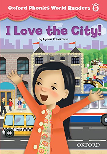 Oxford Phonics World Readers 5 I Love the City