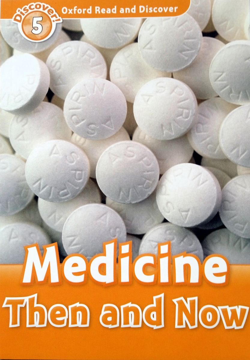 Oxford Read and Discover 5 Medicine Then and Now