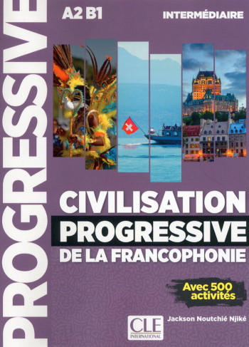 Civilisation Progressive de la Francophonie A2-B1 Intermediaire Livre