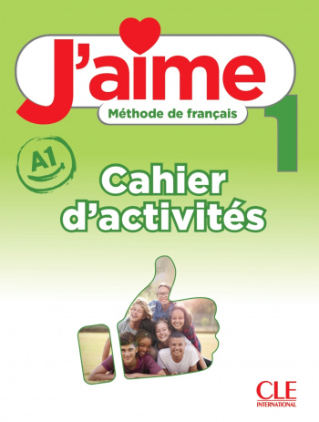 J'aime 1 A1 Cahier d'activites
