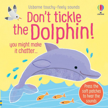 Usborne touchy-feely sound books Don't Tickle the Dolphin