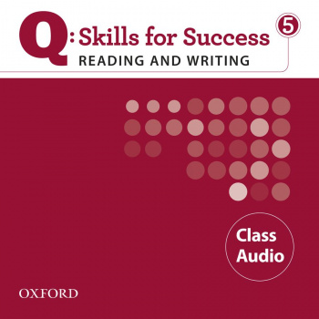 Q Skills for Success Reading and Writing 5 Class Audio CDs