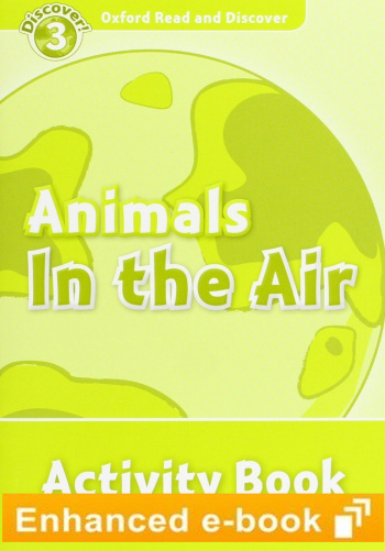 Oxford Read and Discover 3 Animals in the Air Activity Book e-Book