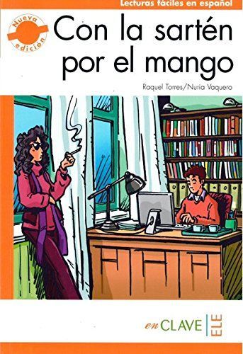Lecturas faciles en espanol 3 Con la sarten por el mango