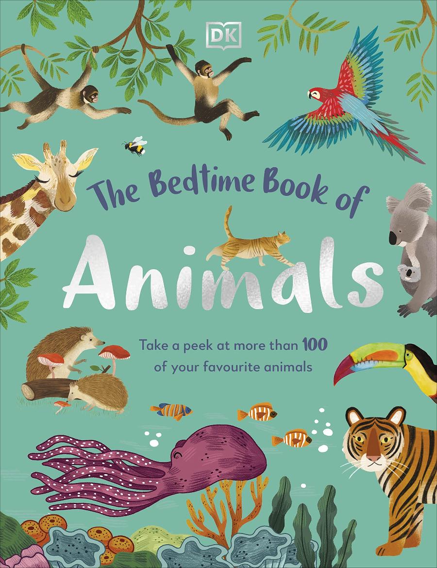 The Bedtime Book of Animals Take a Peek at more than 50 of your Favourite Animals