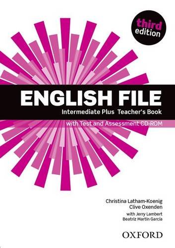 English File (3rd edition) Intermediate Plus Teacher's Book with Test and Assessment CD-ROM
