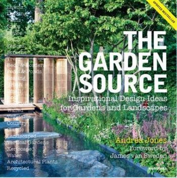 The Garden Source Inspirational Design Ideas for Gardens and Landscapes
